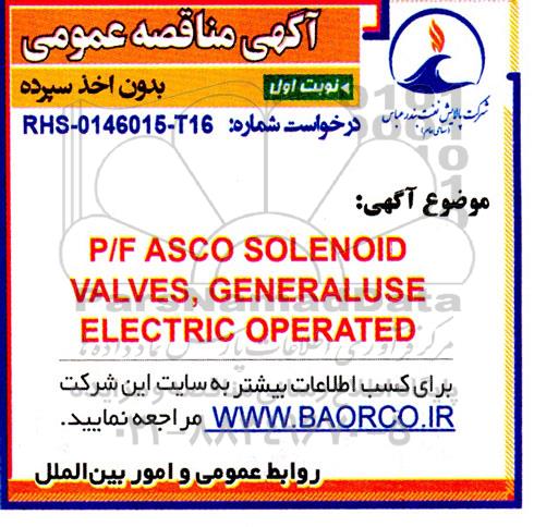 مناقصه P/F ASCO SOLENOID VALVES, GENERALUSE ELECTRIC OPERATED